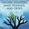 Art Therapy in Response to Natural Disasters, Mass Violence, and Crises