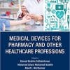 Medical Devices for Pharmacy and Other Healthcare Professions 1st Edition