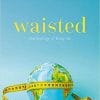 Waisted: The Biology of Body Fat