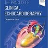 The Practice of Clinical Echocardiography 6th Ed