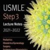 USMLE Step 3 Lecture Notes 2021-2022: Pediatrics, Obstetrics/Gynecology, Surgery, Epidemiology/Biostatistics, Patient Safety (EPUB + Converted PDF)