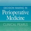 Decision Making in Perioperative Medicine: Clinical Pearls (PDF)