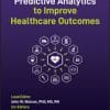 Using Predictive Analytics to Improve Healthcare Outcomes (PDF)