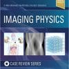 Imaging Physics: Case Review Series (PDF)