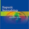 Diagnostic Neuroradiology A Practical Guide and Cases (PDF)