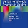Benign Hematologic Disorders in Children A Clinical Guide (PDF)