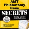 AMT Phlebotomy Exam Secrets Study Guide: Phlebotomy Test Review for the AMT’s Registered Phlebotomy Technician Examination (PDF)