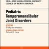 Pediatric Temporomandibular Joint Disorders, An Issue of Oral and Maxillofacial Surgery Clinics of North America (Volume 30-1) (The Clinics: Dentistry (Volume 30-1)) (PDF)