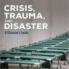 Crisis, Trauma, and Disaster: A Clinician’s Guide (Counseling and Professional Identity) (PDF)