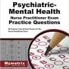 Psychiatric-Mental Health Nurse Practitioner Exam Practice Questions: NP Practice Tests & Exam Review for the Nurse Practitioner Exam (PDF)