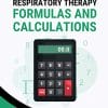 Respiratory Therapy Formulas and Calculations: Reference Guide and Practice Problems (EPUB + Converted PDF)