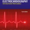 Electrocardiography for Healthcare Professionals, 4th Edition