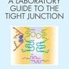 A Laboratory Guide to the Tight Junction (PDF)