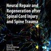 Neural Repair and Regeneration after Spinal Cord Injury and Spine Trauma (EPUB)