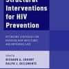 Structural Interventions for HIV Prevention: Optimizing Strategies for Reducing New Infections and Improving Care (PDF)
