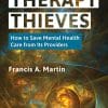 Therapy Thieves: How to Save Mental Health Care from Its Providers (PDF)