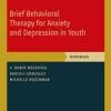 Brief Behavioral Therapy for Anxiety and Depression in Youth : Workbook (PDF)