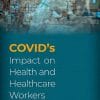 COVID’s Impact on Health and Healthcare Workers (PDF)