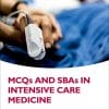 MCQs and SBAs in Intensive Care Medicine (Oxford Higher Special Training) (PDF)