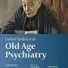 Oxford Textbook of Old Age Psychiatry (Oxford Textbooks in Psychiatry), 3rd Edition (PDF)