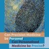 Can precision medicine be personal; can personalized medicine be? (PDF)