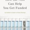How the NIH Can Help You Get Funded: An Insider’s Guide to Grant Strategy (PDF)