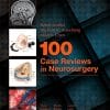 100 Case Reviews in Neurosurgery (PDF)