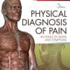 Physical Diagnosis of Pain: An Atlas of Signs and Symptoms, 3rd Edition