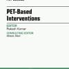 PET-Based Interventions, An Issue of PET Clinics, 1e (The Clinics: Internal Medicine)
