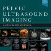 Pelvic Ultrasound Imaging: A Cased-Based Approach (PDF Book+Videos)