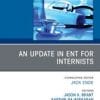 An Update in ENT for Internists, An Issue of Medical Clinics of North America, E-Book (PDF)