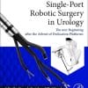 Single-Port Robotic Surgery in Urology: The New Beginning After the Advent of Dedicated Platforms (PDF)