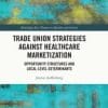 Trade Union Strategies against Healthcare Marketization (PDF)