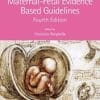 Maternal-Fetal Evidence Based Guidelines (Series in Maternal-Fetal Medicine), 4th edition 2022 Original PDF