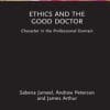 Ethics and the Good Doctor : Character in the Professional Domain (PDF)