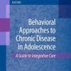 Behavioral Approaches to Chronic Disease in Adolescence: A Guide to Integrative Care (EPUB)
