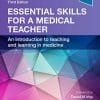 Essential Skills for a Medical Teacher: An Introduction to Teaching and Learning in Medicine, 3ed (PDF)