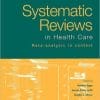 Systematic Reviews in Health Care: Meta-Analysis in Context, 2nd Edition