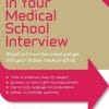 Succeed in Your Medical School Interview: Stand Out from the Crowd and Get into Your Chosen Medical School