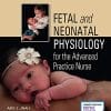 Fetal and Neonatal Physiology for the Advanced Practice Nurse (PDF)