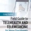 Field Guide to Telehealth and Telemedicine for Nurse Practitioners and Other Healthcare Providers (PDF)