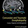 Concussion and Traumatic Encephalopathy: Causes, Diagnosis and Management (PDF)