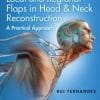 Local and Regional Flaps in Head & Neck Reconstruction: A Practical Approach (PDF)