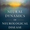 Neural Dynamics of Neurological Disease (EPUB)