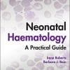 Neonatal Haematology: A Practical Guide (PDF)