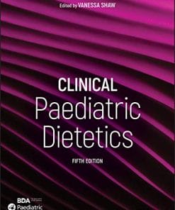 Clinical Paediatric Dietetics, 5ed (PDF)