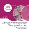 100 Cases in Clinical Pharmacology, Therapeutics and Prescribing (PDF)