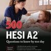 500 HESI A2 Questions to Know by Test Day, Second Edition (McGraw Hill’s 500 Questions) 2022 Original PDF
