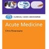 Acute Medicine – Clinical Cases Uncovered (High Quality Scanned PDF)