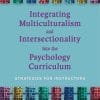 Integrating Multiculturalism and Intersectionality Into the Psychology Curriculum: Strategies for Instructors (EPUB)